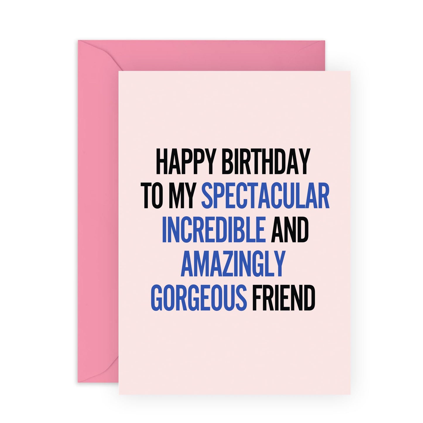 Friend Birthday Card For Her Him - Happy Birthday To My Spectacular Gorgeous Friend - Sweet Thoughtful Greeting Cards For Bestie BFF - Friendship Gifts For Women - Comes With Stickers By Central 23