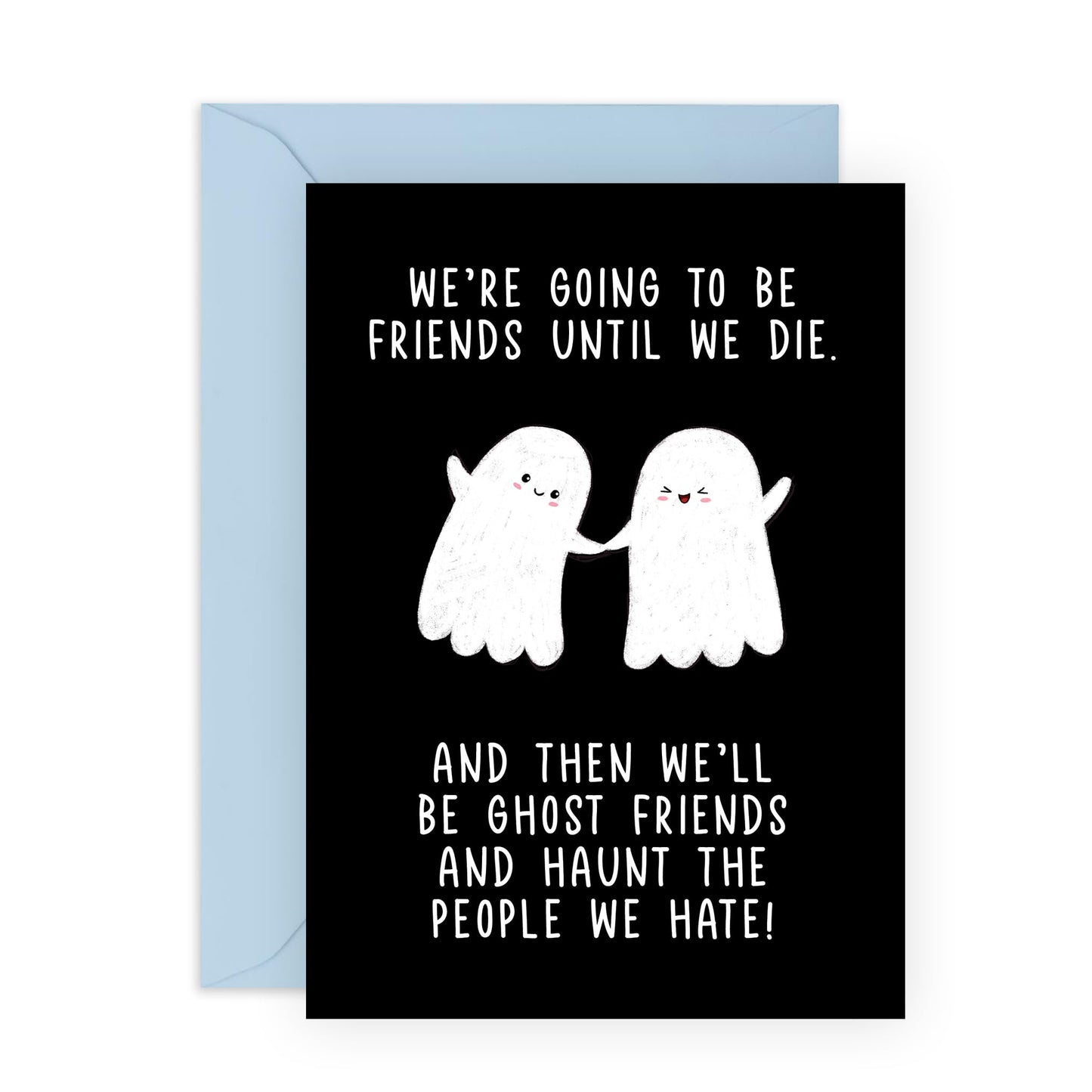 Friends Forever Birthday Card Joke - 'Ghost Friends' - Gifts for BFF, Bestie, Bruv, Mate, Him, Her - Haunting - Comes with Fun Stickers