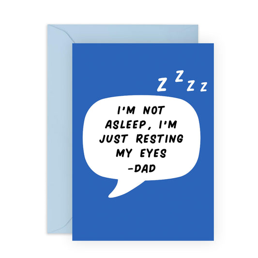Funny Card - 'I'M NOT ASLEEP, DAD, I’M JUST RESTING MY EYES' - For Dads Daddy's Pops Father - Perfect for Sharing a Laugh - Ideal for Any Occasion or Just Because - Comes with Stickers by Central 23