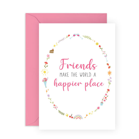 Greeting Card - 'FRIENDS MAKE THE HAPPIER PLACE' - Perfect for Celebrating the Joy and Support of Friendship - Ideal for Friends, Besties, BFFs, Sisters, Sorority - Comes with Stickers By Central 23