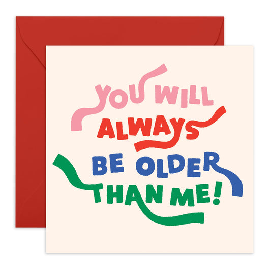Birthday Cards For Women Men Him Her - Older Than Me - Older Sister Birthday Cards And Envelopes - Big Brother Greeting Cards Puns Jokes - Gifts For Friends - Comes With Fun Stickers By Central 23