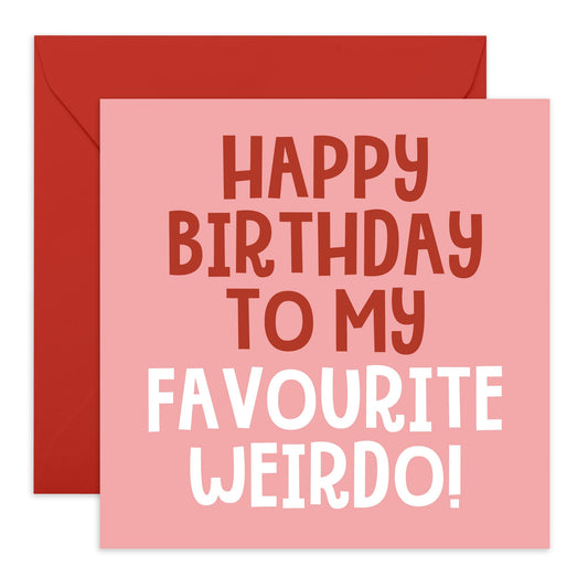 Cute & Funny Happy Birthday Card - 'Birthday Favourite Weirdo' - Gifts for Wife, Husband, Girlfriend, Boyfriend, Partner, Other Half - My Weirdo - Comes with Fun Stickers