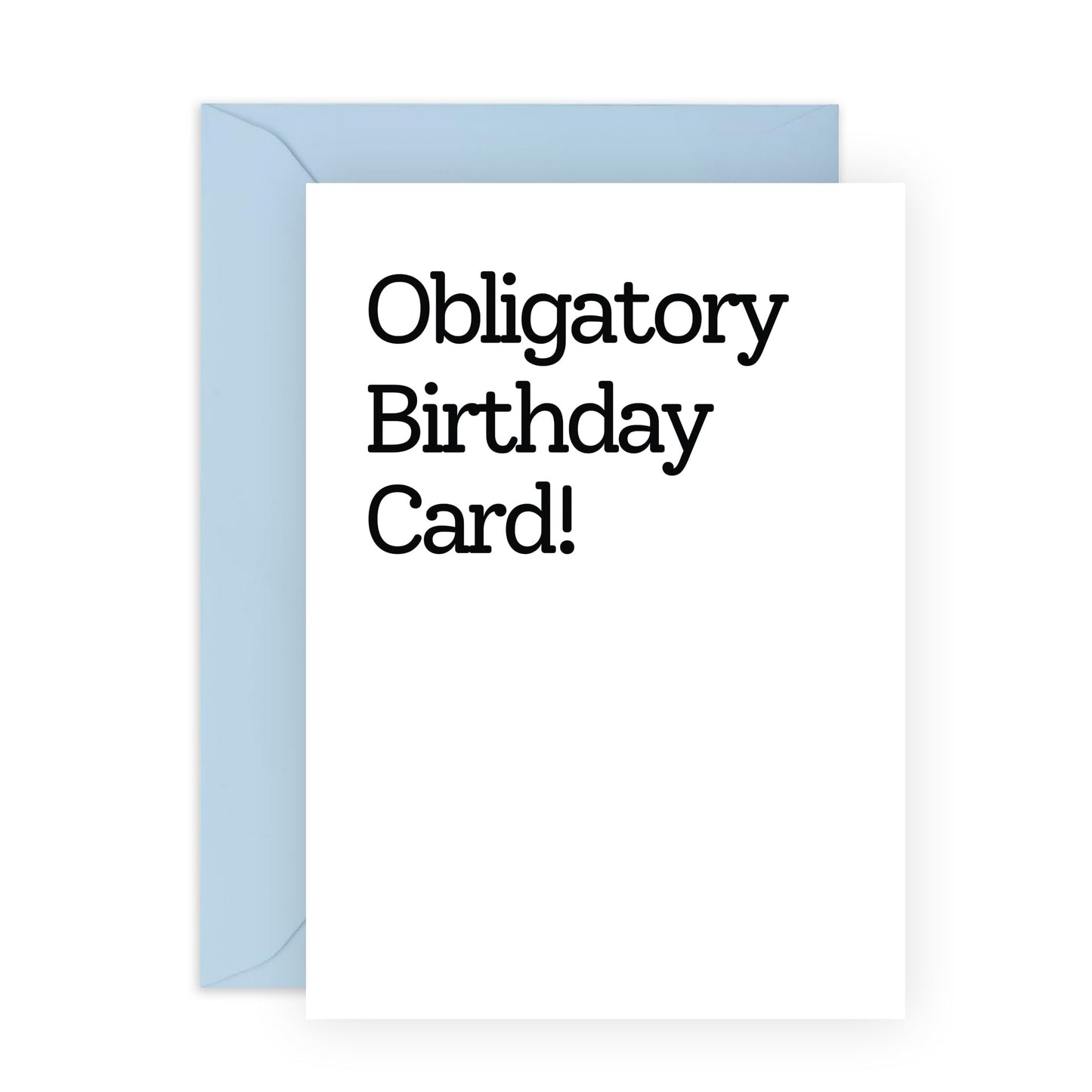 Funny Birthday Card - 'Obligatory Card' - Gifts for Best & Close Friends, Sisters, Sis, Gal , Her, Bruv, Mate - Bday Jokes - Comes with Fun Stickers