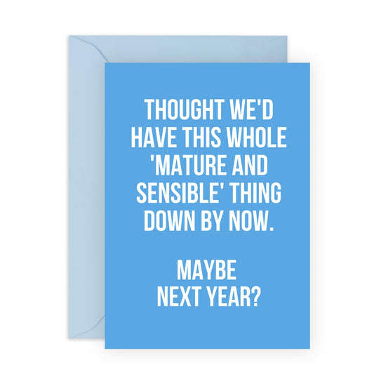 Best Friend Birthday Card - Mature And Sensible Thing - Funny Birthday Cards For Son Daughter - Greeting Cards For Men Women - Comes With Stickers - By Central 23