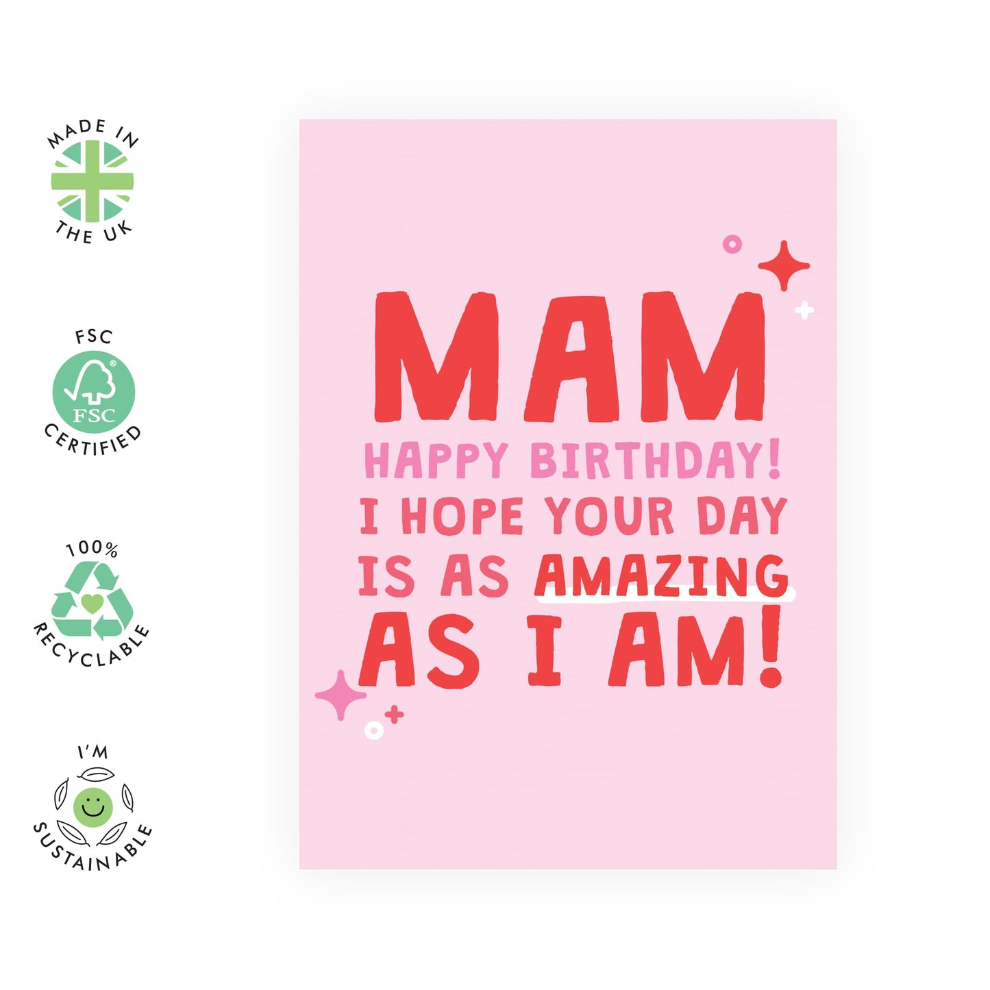 Happy Birthday Card - 'Mam Amazing As I Am' - Gifts for Mother, Mummy, In-Law, Step Mum, Family - Enjoy your day - Comes with Fun Stickers