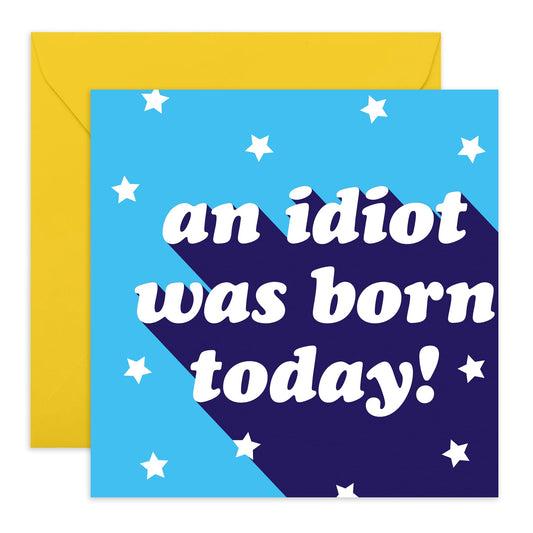 Brother Birthday Card From Sister - An Idiot Was Born Today - Funny Birthday Cards For Son Nephew Niece Friends Cousin - Gifts For Him Her - Comes With Fun Stickers By Central 23