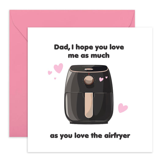 Greeting Card - 'AIRFRYER LOVE' - Perfect for Daddy's Dads Fathers Who's an Air Fryer Fan - Ideal for Celebrations & Showing Love- Adds a Fun Twist to Any Occasion - Comes With Stickers By Central 23