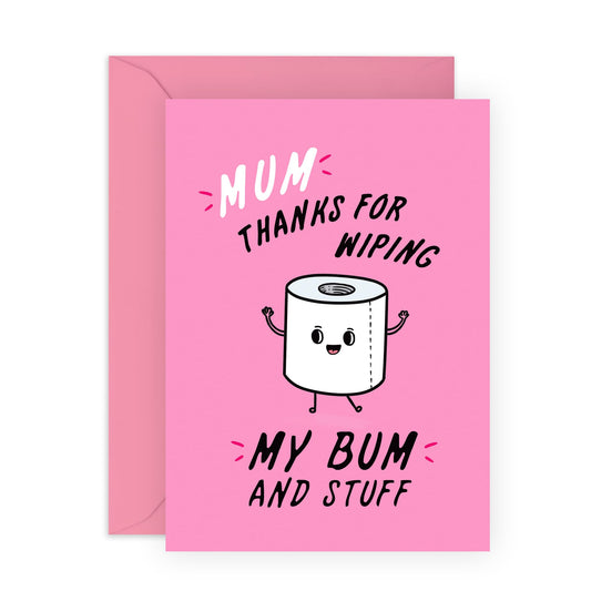 Birthday Cards For Women Humour - Thanks For Wiping My Bum - Cheeky Greeting Cards For Her - Mother's Day Card For Mum Mummy Mama Mom - Comes With Stickers - By Central 23