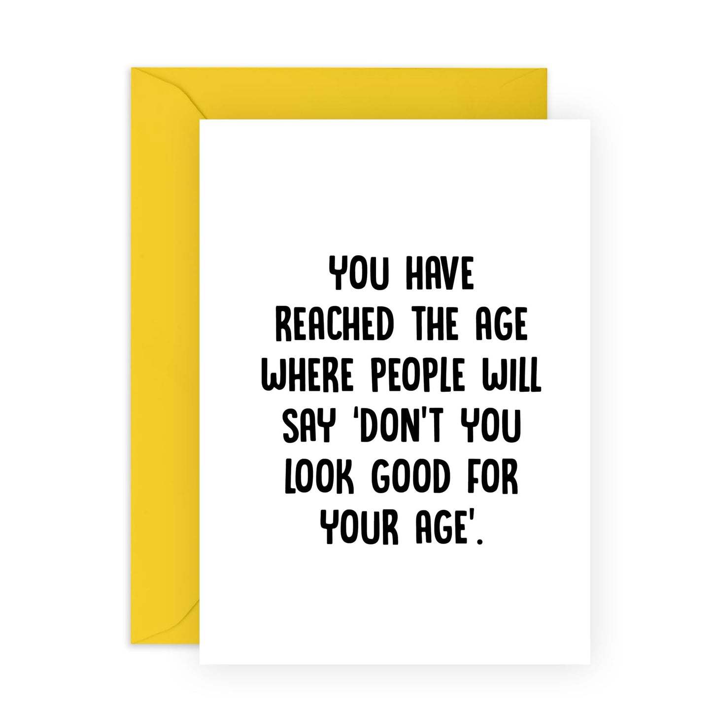 Mum Birthday Card - Don't You Look Good For Your Age - Funny Birthday Cards For Men Women - Dad Birthday Gifts - For Brother Sister - Friends Birthday Card - Comes With Stickers - By Central 23