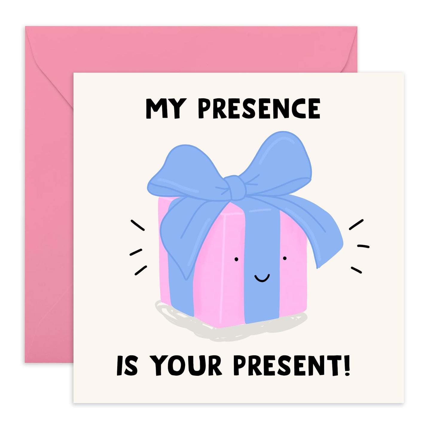 Funny Birthday Card – My Presence Is Your Present – Humorous Gift for Friends, Brother, Sister, Family, or Loved Ones - Comes with Fun Stickers