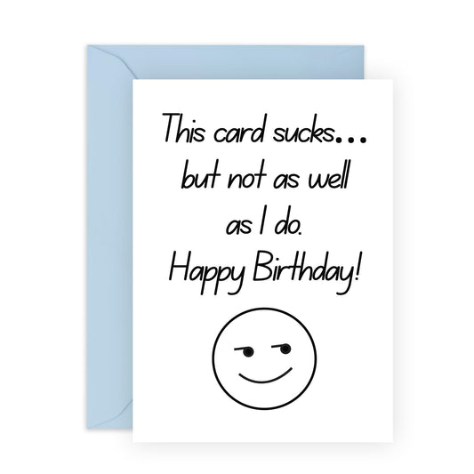 Birthday Greeting Card - 'This Card Sucks' - Gifts for Best & Close Friends, Sisters, Sis, Gal , Her, Bruv, Mate, Colleague - Smirking - Comes with Fun Stickers