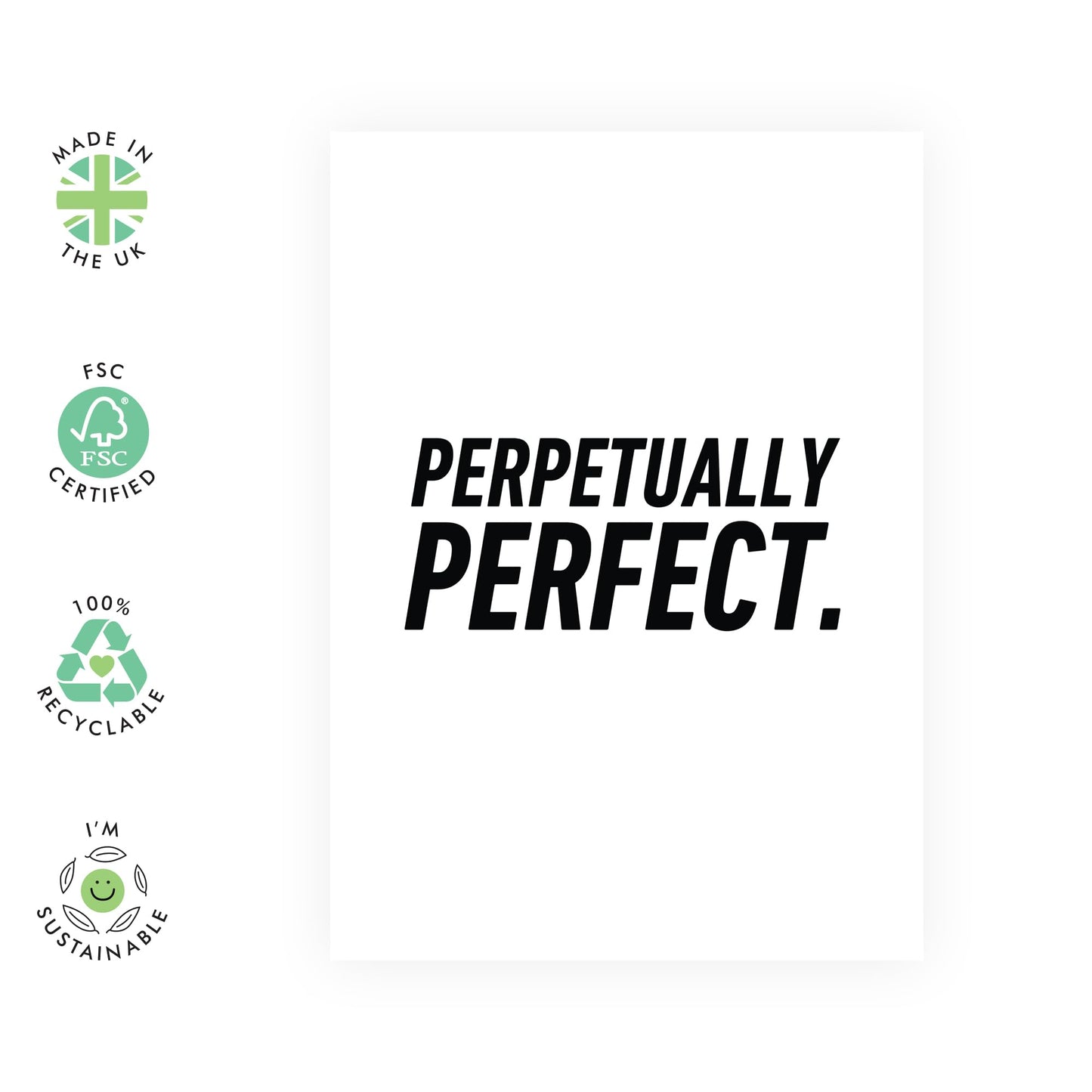 Greeting Card - 'PERPETUALLY PERFECT!' - Ideal for Celebrating Someone’s Ongoing Excellence - Perfect for Friends and Loved Ones Who Appreciate Compliments - Comes With Stickers By Central 23