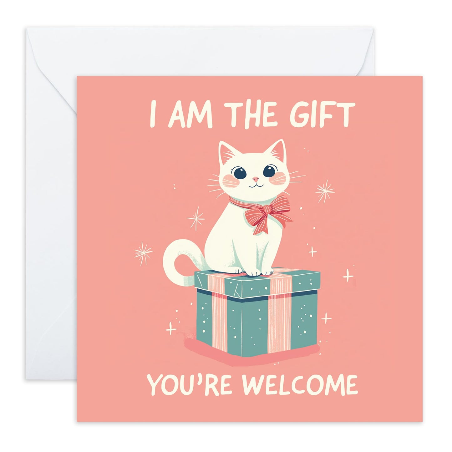 Cute Cat Greeting Card - 'I Am The Gift You're Welcome' - Message for BFF, Besties, Girlfriends, Close Friend, Sis, Colleague, Co-worker, Fur Mum - Surprise - Comes with Fun Stickers
