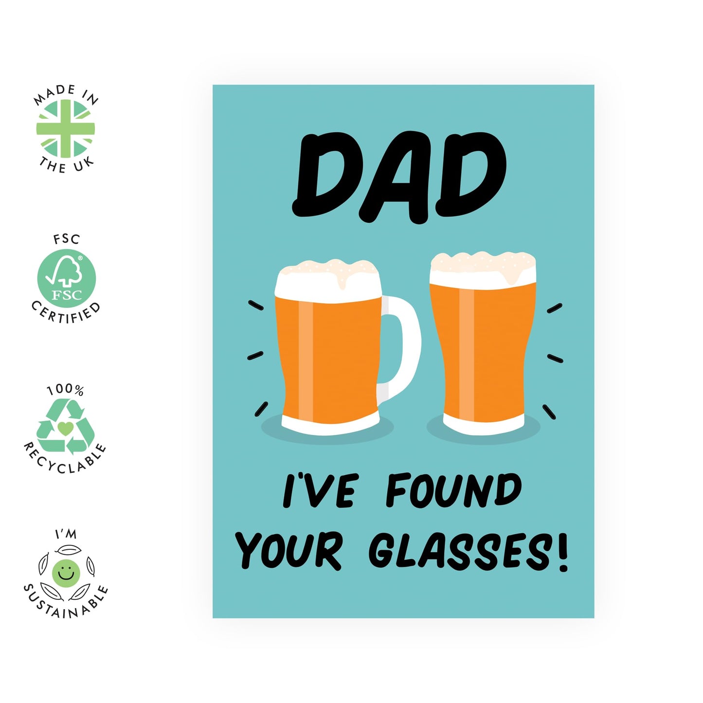 Funny Card - 'FOUND YOUR GLASSES' - For Dad Daddy's Pops Who Loves His Beer - Perfect for a Laugh and a Toast - Ideal for Any Occasion or Just to Lighten the Mood - Comes with Stickers by Central 23
