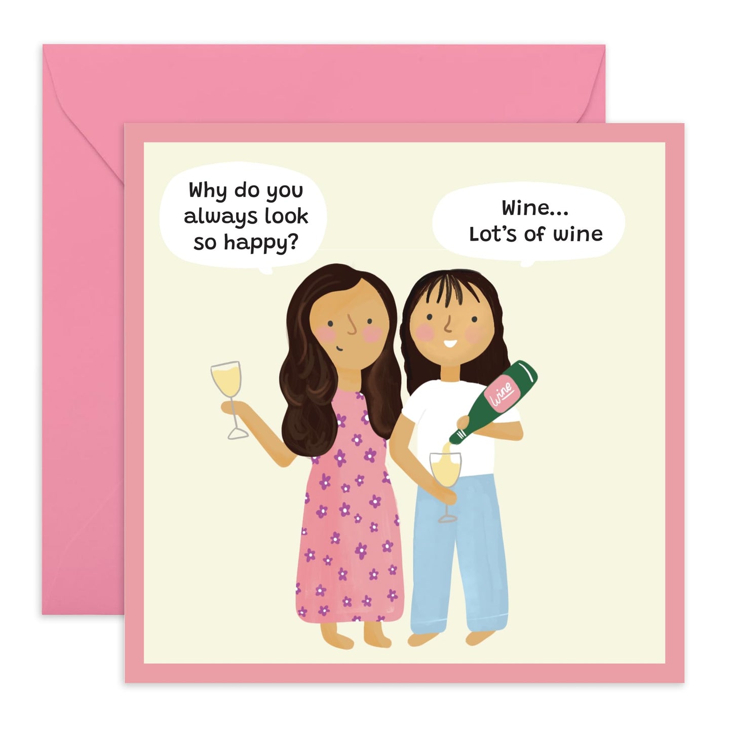 Funny Greeting Card - 'Why Do You Look So Happy' - Gifts for Besties, Best Friends, Wife, Girlfriend, Sister, Mum, Aunt - Lots Of Wine- Comes with Fun Stickers
