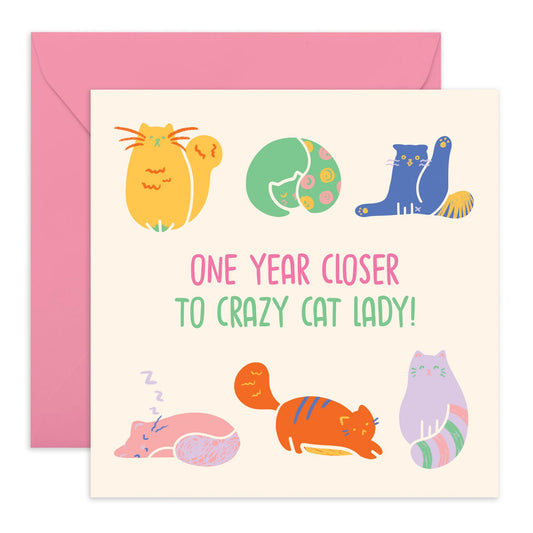 Birthday Card for Fur Mums - 'Closer To Crazy Cat Lady' - Gifts for Sister, Sis, Besties, BFF, Sibling, Family, Best Friend, Girls, Colleagues, Co-worker - Meow - Comes with Fun Stickers