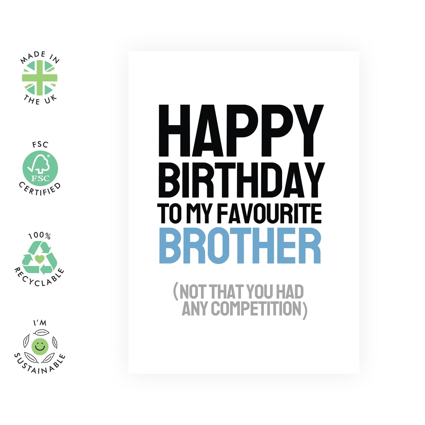 Birthday Greeting Card - 'BIRTHDAY TO MY BROTHER, NOT LIKE YOU HAD A COMPETITION' - Perfect for Celebrating Your Brother's Special Day with a Fun Twist and Humor - Comes With Stickers By Central 23