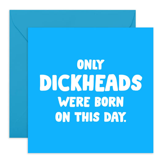 Funny Birthday Cards For Men - Only D*ckheads Were Born On This Day - Rude Birthday Card For Dad Son Husband - Brother Birthday Cards - Gifts For Him - Comes With Stickers - By Central 23