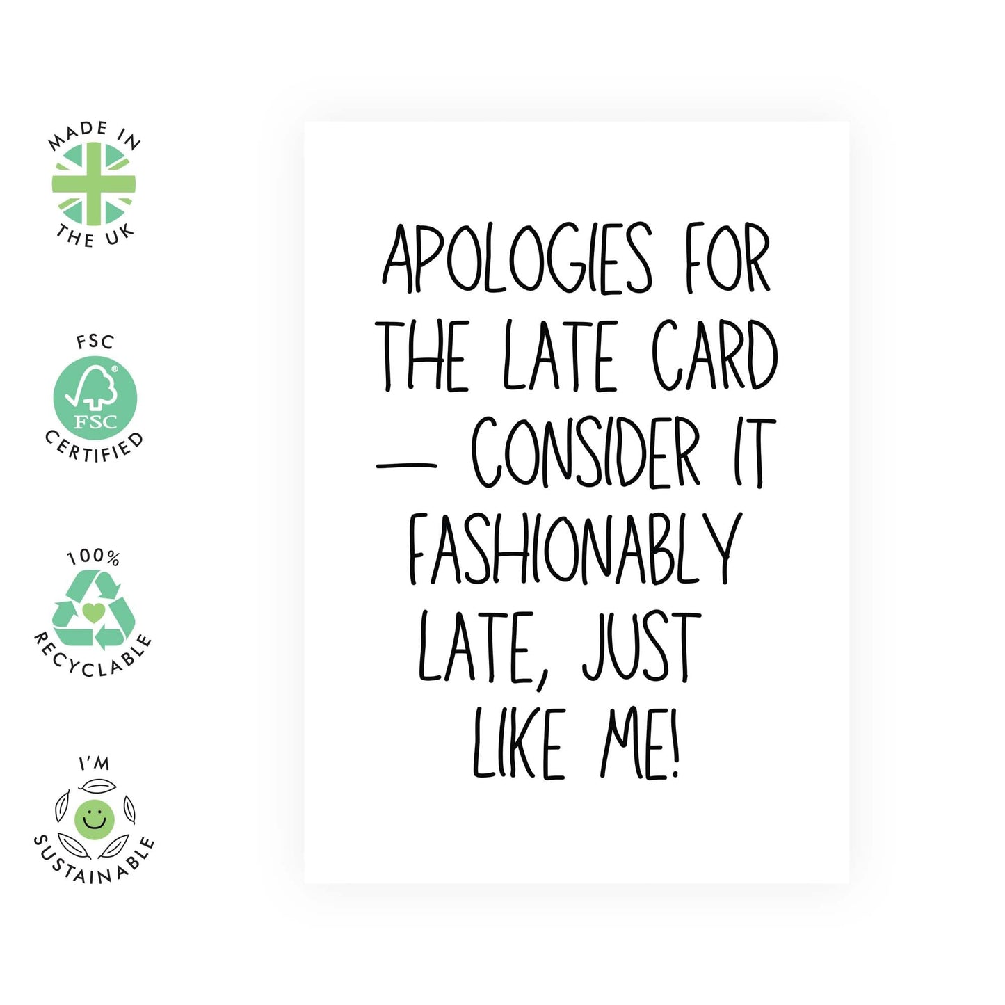 Funny Greeting Card - 'FASHIONABLY LATE' - Perfect for Celebrating Life's Delays with Style - Ideal for Him Her Friends BFFs and Family Who Embrace Being Late - Comes With Stickers By Central 23