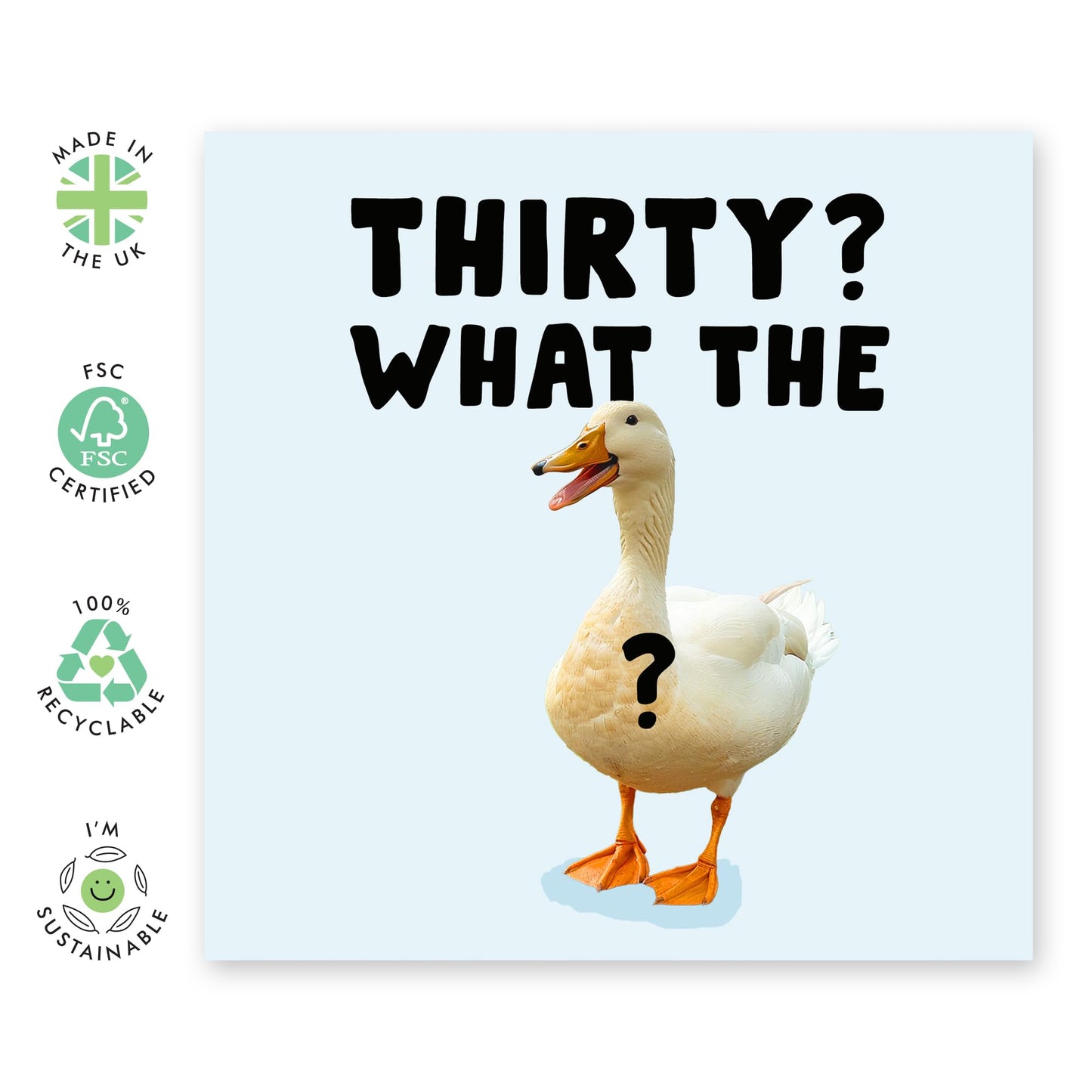 Hilarious Birthday Card - 'Thirty, What the Duck' - Jokes for 30th Birthday to Friends, Colleagues, Coworkers, Buddies, Mate, Family - Feeling Young - Comes with Fun Stickers