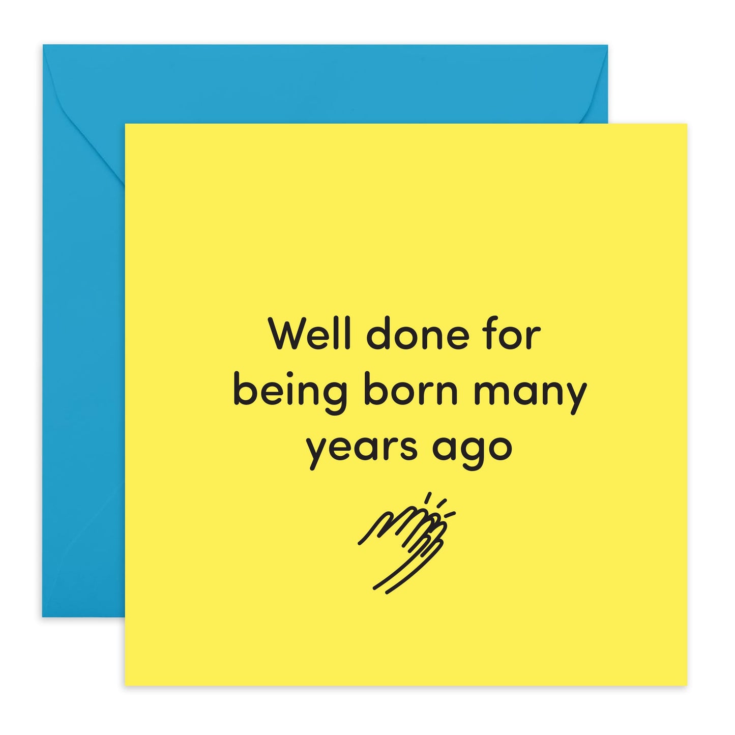 Friends Birthday Cards - Well Done For Being Born Years Ago - Sarcasm Humour Greeting Card - Funny Cards For Men Women - Funny Greeting Card Gifts - Comes With Stickers By Central 23