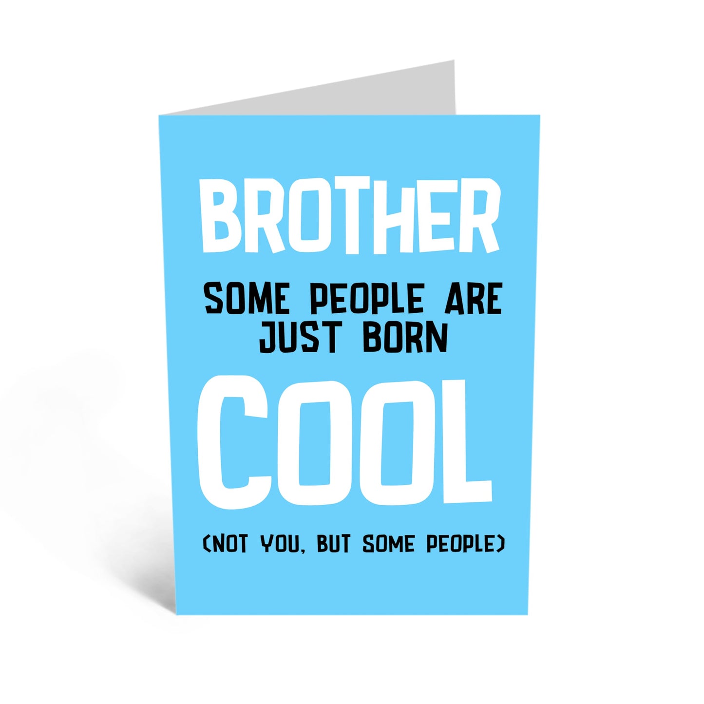 Funny Greeting Card - 'BROTHER BORN COOL' - Perfect for Adding a Fun and Humorous Touch to Any Occasion - Ideal for Birthdays, Special MUMents, and Just Because - Comes with Stickers By Central 23
