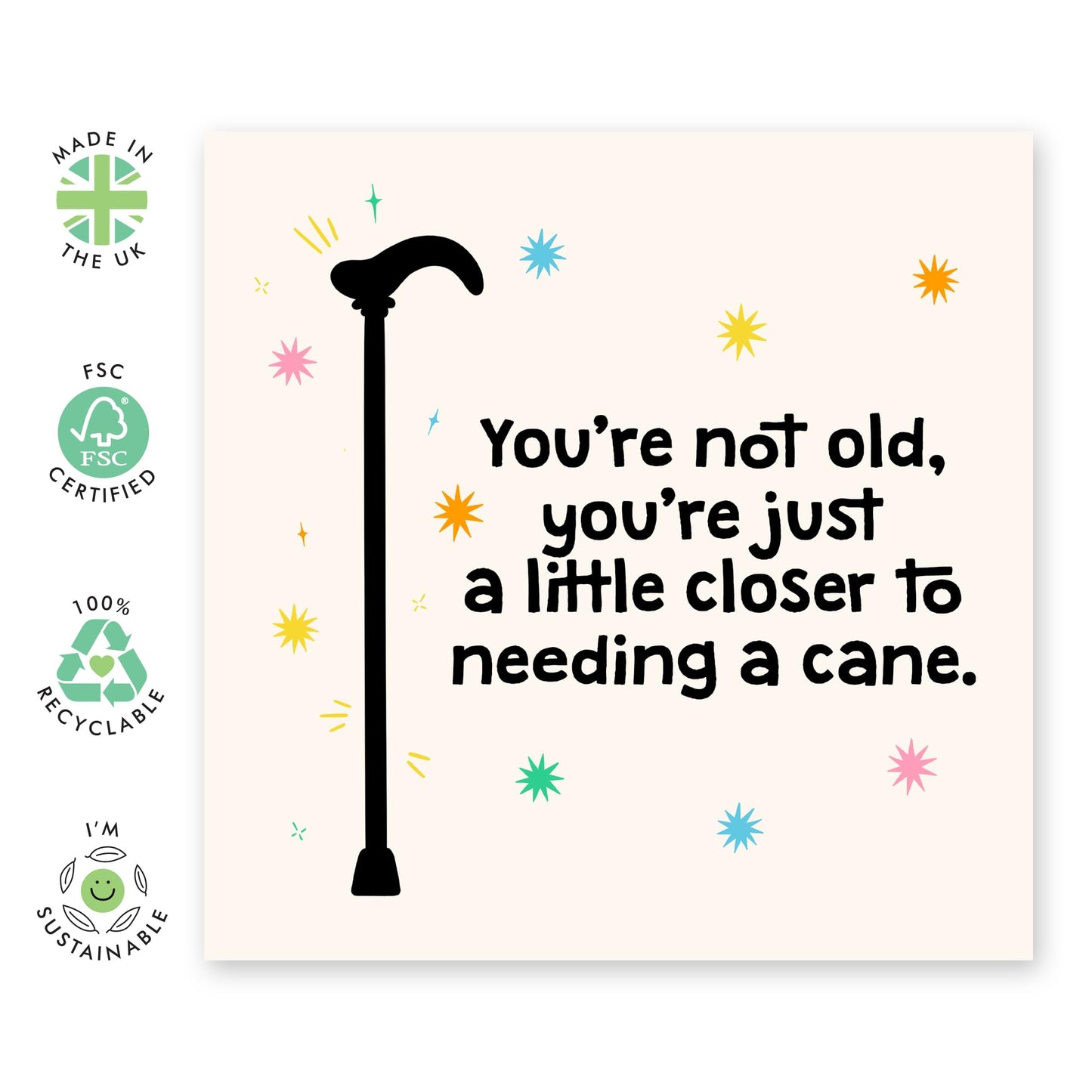 Humorous Greeting Card - 'NOT OLD CLOSER TO A CANE' - Perfect for Birthdays or Milestone Celebrations - A Funny Way to Celebrate Aging with a Smile - Comes With Stickers By Central 23