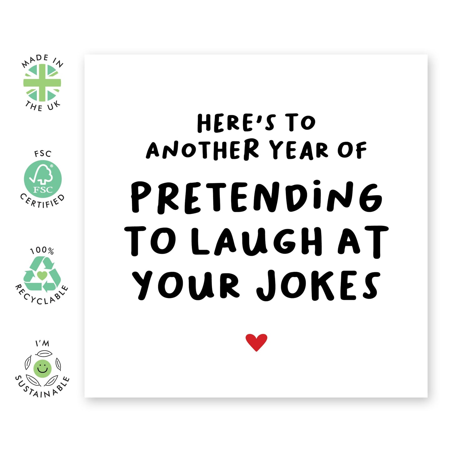 Greeting Card - 'PRETENDING TO LAUGH AT JOKES' - Perfect for Adding a Touch of Humor - Ideal for Celebrating Muments and Making Light of Life’s Funny Situations - Comes With Stickers By Central 23