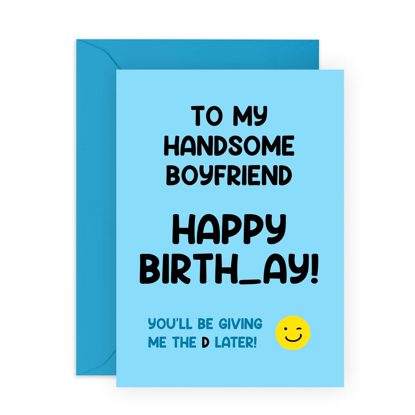 Funny Birthday Card for Boyfriend - Cheeky Greeting Card for Him, Babe, Partner, Other Half, Men - "Happy Birth_ay to My Handsome Boyfriend" - Comes with Fun Stickers