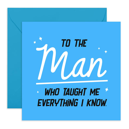 Dad Birthday Cards Funny - Man Who Taught Me Everything - Sweet Fathers Day Card - Thank You Greeting Cards For Men - For Daddy Papa Step Father - Comes With Stickers - By Central 23