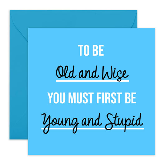 Birthday Card & Advise To Youngsters - 'Old and Wise, Young And Stupid' -Gifts for Students, Son, Daughter, Friends, Bruv, Mates, Colleagues - Life Experience - Comes with Fun Stickers