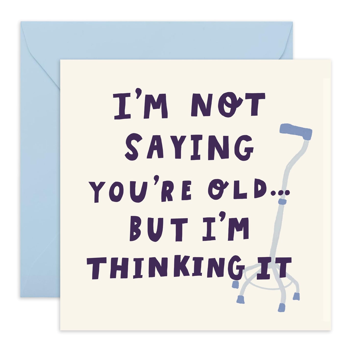 Funny Birthday Card on Aging - 'Not Saying You're Old' - Jokes for Friends, Mum, Dad, Colleagues, Co-workers, Cousin, Uncle, Auntie - In My Mind - Comes with Fun Stickers