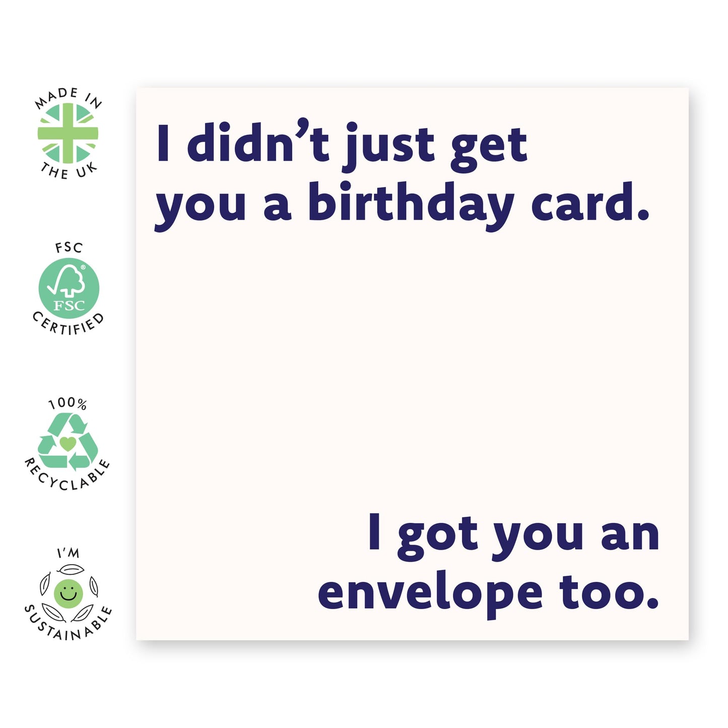 Quirky & Funny Birthday Card - 'Envelope Too' - Gifts for Friends, Family, Co-worker, Colleagues, Bestie, Bruv, Mate, Neighbours, Him, Her - Expecting Something- Comes with Fun Stickers