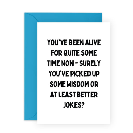 Humorous Birthday Cards For Brother Sister - Alive For Quite Some Time Now - Friend Birthday Cards For Women Men - Gifts For Daughter Son - Comes With Stickers - By Central 23