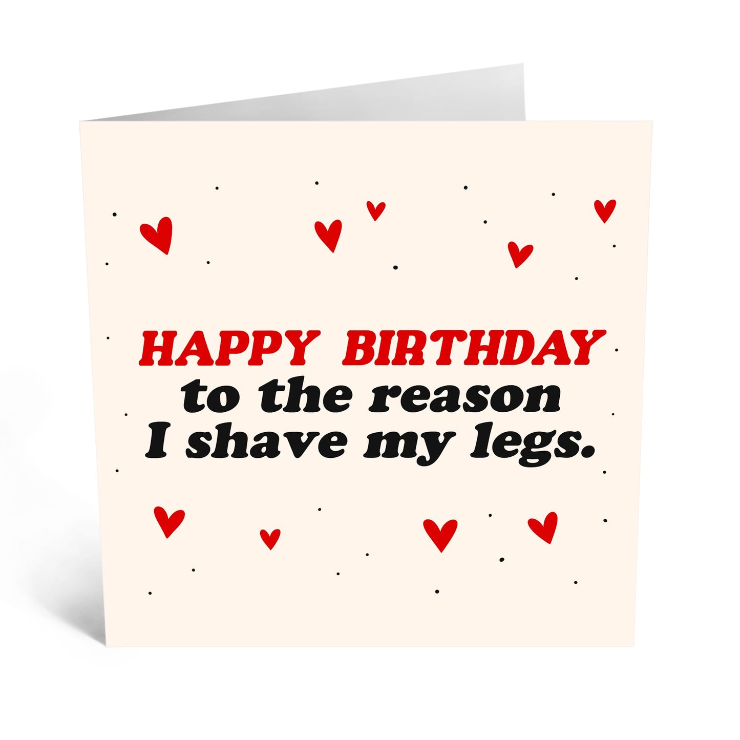 Funny Birthday Greeting Card - 'Birthday Reason I Shave My Legs' - Ideal for Adding a Fun Twist to Their Special Day - Perfect for Couples Boyfriend Girlfriend Wife - Comes with Stickers by Central 23