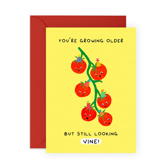 Funny Birthday Card For Women - You're Growing Older But Still Looking VINE - Plant Puns Tomato - Happy Birthday Cards Mum Dad Grandma Grandpa - Gifts For Her - Comes With Fun Stickers By Central 23