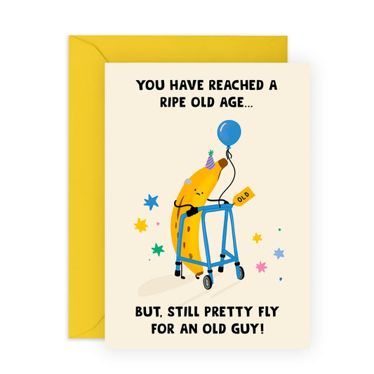Hilarious Birthday Card for Him – "Ripe Old Age" Banana Design – Humorous Old Age Birthday Card for Men, Dad, Husband, Uncle or Grandpa -Comes with Fun Stickers