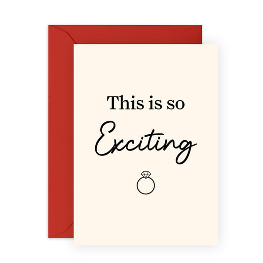 Romantic Engagement Card for Him Her - "This is so Exciting" - Gifts for Fiance, Soon To Be Wife, Husband, Boyfriend, Girlfriend, Babe, Darling - Valentines Day Card - Includes Envelope