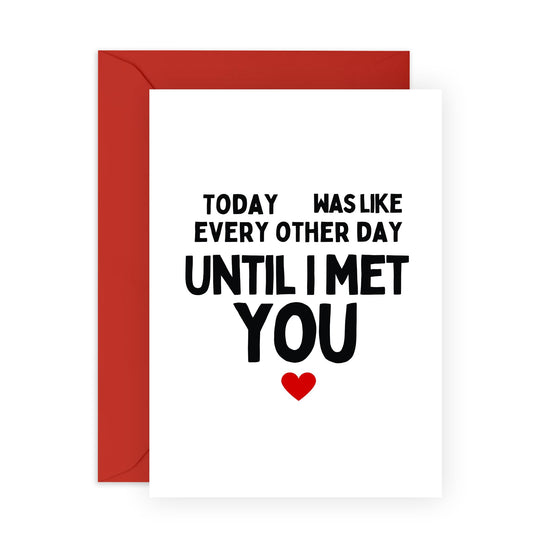 Heartfelt Greeting Card - 'EVERY OTHER DAY TIL I MET YOU' - Perfect for Celebrating a Special Relationship - Ideal for Showing How Much Someone Means to You - Comes With Stickers By Central 23