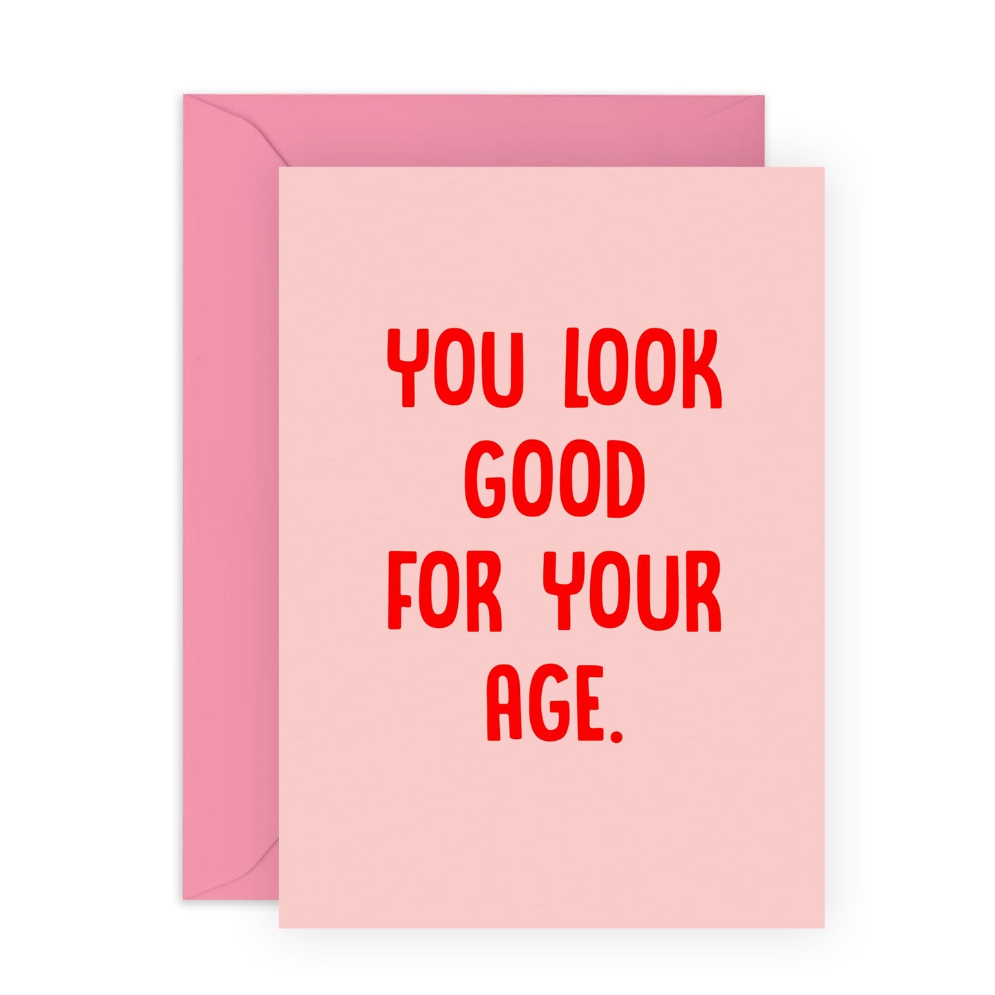 Funny Birthday Card For Women - You Look Good For Your Age - Birthday Cards For Mum - Humorous Gifts For Sister Auntie Nan - For Best Friend - Comes With Stickers - By Central 23