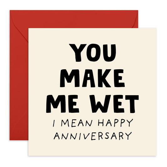 Funny Anniversary Card for Partners – "You Make Me Wet" – Humorous Love Card for Husband, Wife, Boyfriend, Girlfriend, Him, Her, Spouse, Babe - Comes with Fun Stickers