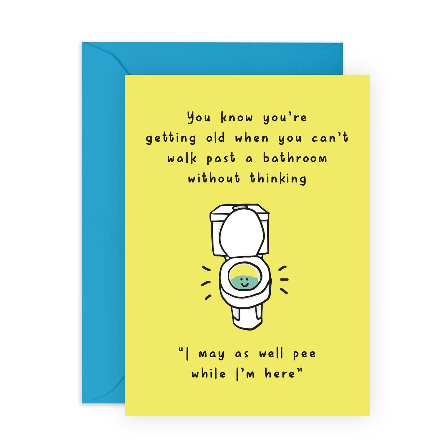 Funny Joke Birthday Card - 'Old May As Well Pee' - Gift for Besties, Best Friends, Colleagues, Coworkers, BFF, Cousin, Uncle, Aunties - Laughs on your Birthday - Comes with Fun Stickers