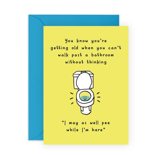 Funny Joke Birthday Card - 'Old May As Well Pee' - Gift for Besties, Best Friends, Colleagues, Coworkers, BFF, Cousin, Uncle, Aunties - Laughs on your Birthday - Comes with Fun Stickers
