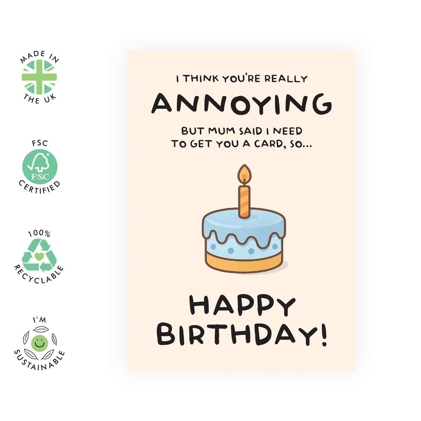 Brother or Sister Birthday Card - Annoying - Jokes for Siblings, Bro, Sis, Stepbro, Stepsis, Boys, Girls, Him, Her, Family - Cake and Candle, Mum Said - Comes with Fun Stickers