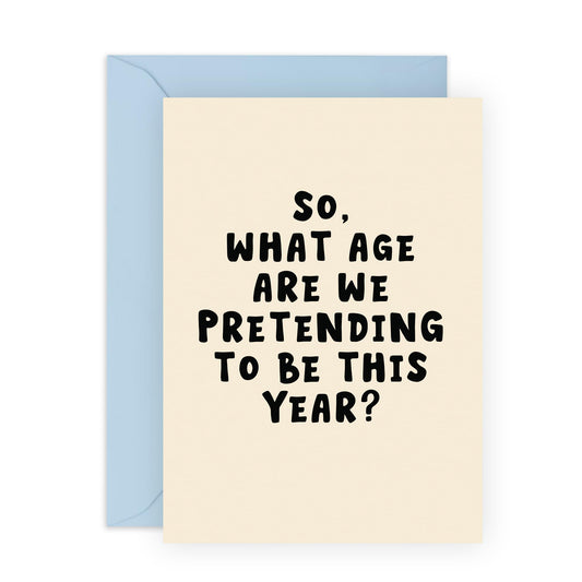 Hilarious Birthday Card for Middle Aged Adults - 'Age Pretending To Be This Year' -Gifts for Friends, Bruv, Mates, Colleagues, Co-workers, Him, Husband, Partner - Denial - Comes with Fun Stickers
