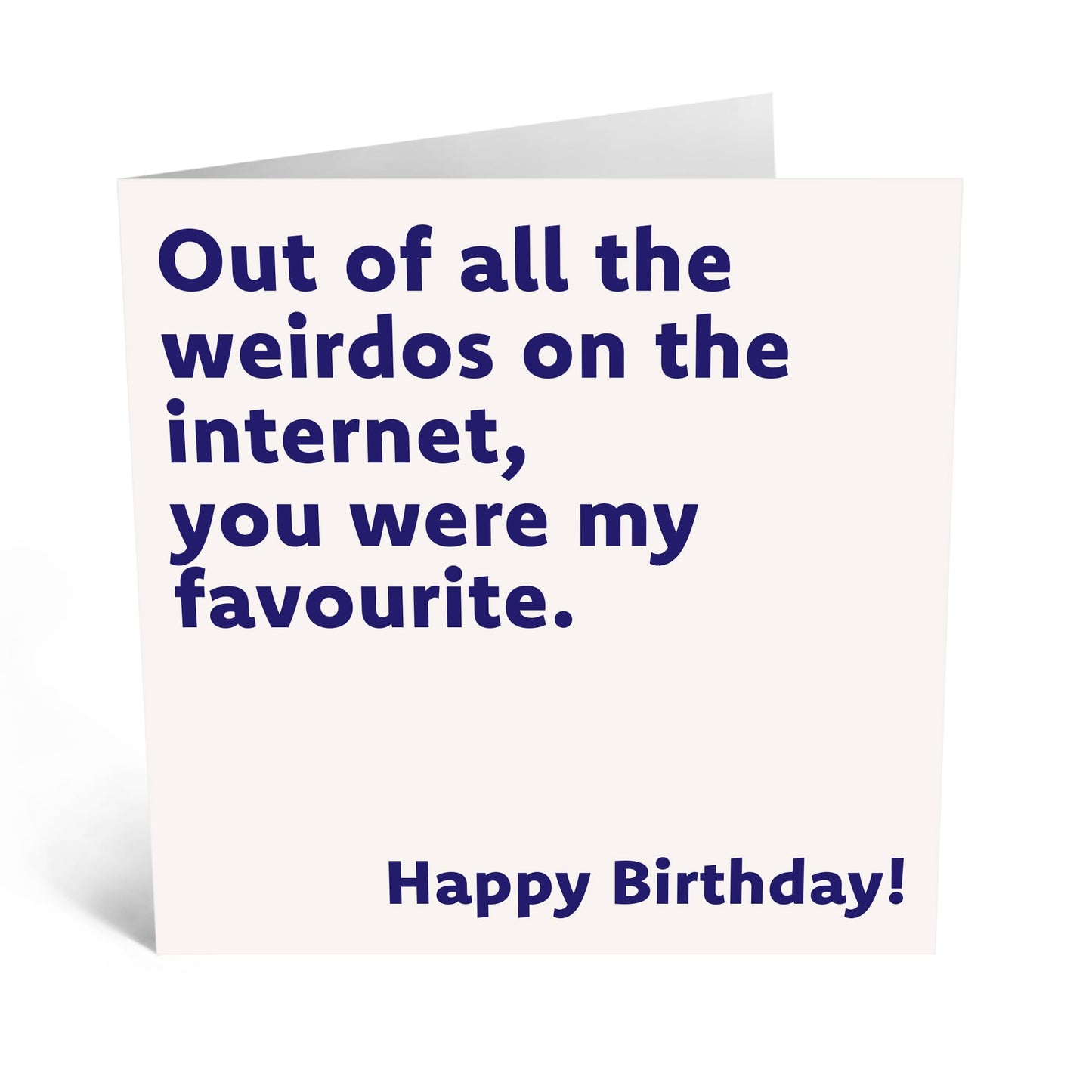 Hilarious Birthday Card Internet Jokes - 'All The Weirdos' - Gifts for Colleagues, Co-worker, Girlfriend, Boyfriend, Friend, Bruv, Brother, Him, Sister, Cousin - Weird - Comes with Fun Stickers