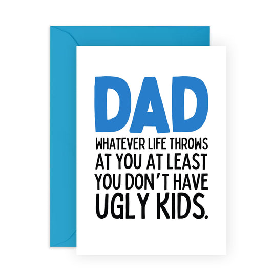 Hilarious Father's Birthday Card - 'Dad No Ugly Kids' - Funniest Gift for Daddy, Pops, Him, Head Of Family, Dada From Son Daughter, Kids - You're Lucky - Comes with Fun Stickers