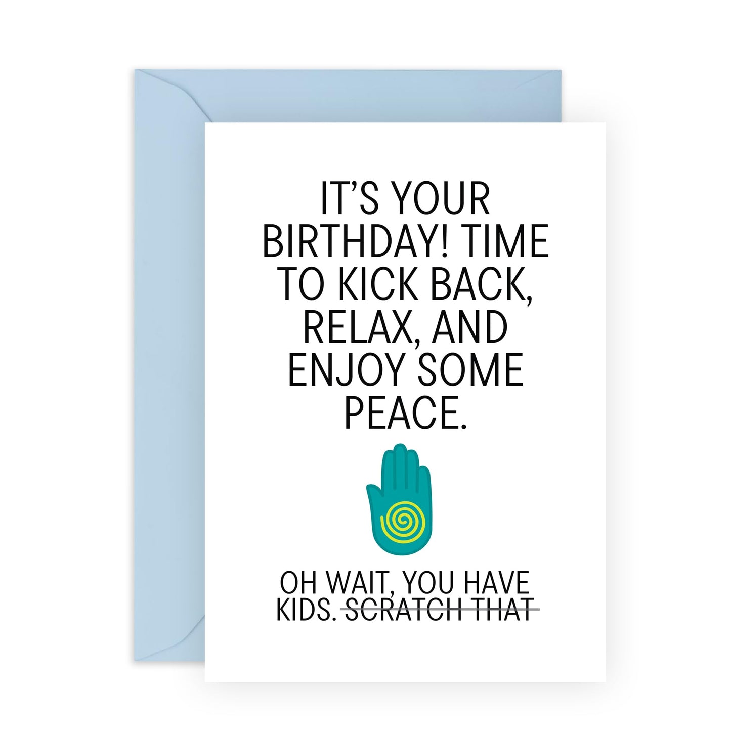 Friends Birthday Card - Oh Wait, You Have Kids - Humorous Greeting Card For Brother Sister Daughter Son - Cheeky Gifts For Mum Dad Parents - Comes With Stickers - By Central 23