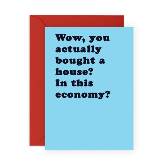 Congratulations New Home Card – ‘In This Economy?’ – Funny Housewarming Greeting Card for Brother, Sister, Friends, BFF, Cousin, Neighbour, Him, Her, Family, or Colleagues - Comes with Fun Stickers