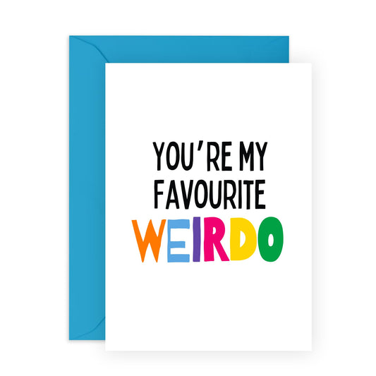 Boyfriend Birthday Card - Favourite Weirdo - Husband Wedding Anniversary Card - Valentines Day Card For Him - Partner Birthday Card - Comes With Stickers - By Central 23